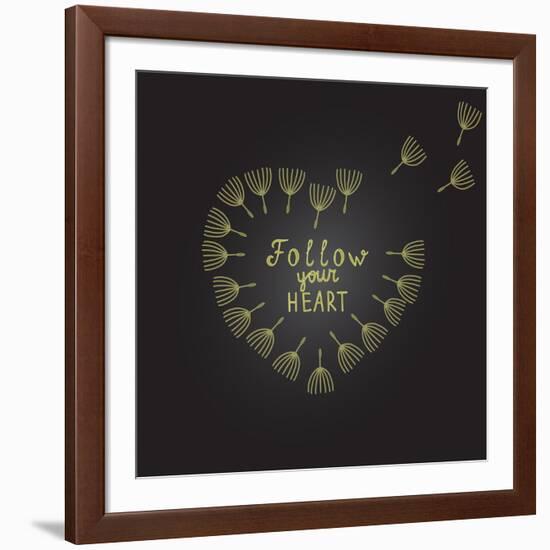 Follow Your Heart Inspiration Quote Gold Heart Dandelion Seeds-ZenFruitGraphics-Framed Art Print