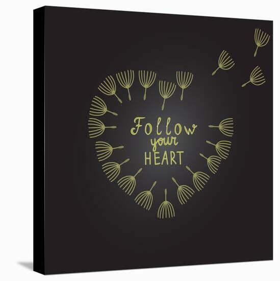 Follow Your Heart Inspiration Quote Gold Heart Dandelion Seeds-ZenFruitGraphics-Stretched Canvas