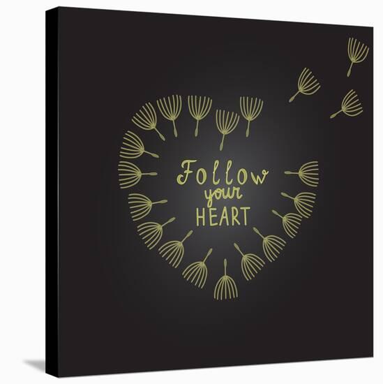Follow Your Heart Inspiration Quote Gold Heart Dandelion Seeds-ZenFruitGraphics-Stretched Canvas