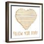 Follow Your Heart-Sd Graphics Studio-Framed Art Print