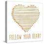 Follow Your Heart-Sd Graphics Studio-Stretched Canvas