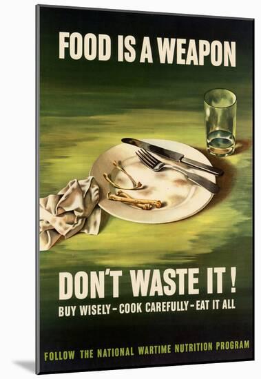 Food is a Weapon Don't Waste It WWII War Propaganda Art Print Poster-null-Mounted Poster