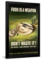 Food is a Weapon Don't Waste It WWII War Propaganda Art Print Poster-null-Framed Poster