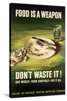 Food is a Weapon Don't Waste It WWII War Propaganda Art Print Poster-null-Stretched Canvas