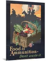 "Food is Ammunition--Don't Waste It", 1918-John E. Sheridan-Mounted Giclee Print