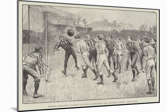 Football Association Challenge Cup Match at Kennington Oval, Blackburn Rovers V Notts County-William Douglas Almond-Mounted Giclee Print