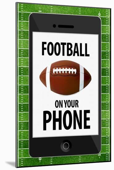 Football On Your Phone Humor Poster-null-Mounted Poster