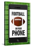 Football On Your Phone Humor Poster-null-Stretched Canvas