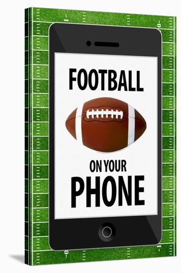 Football On Your Phone Humor Poster-null-Stretched Canvas