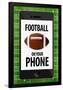 Football On Your Phone Humor Poster-null-Framed Poster
