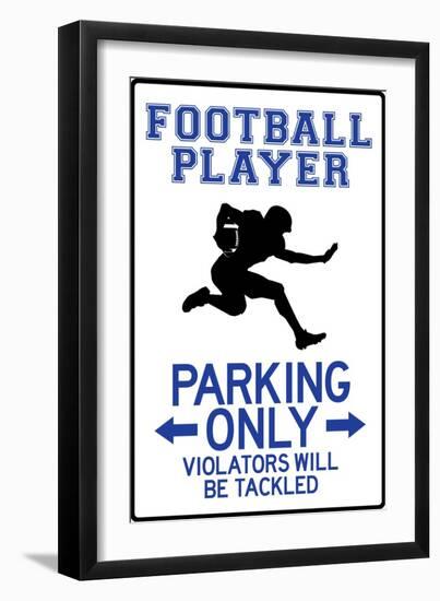 Football Player Parking Only Plastic Sign-null-Framed Art Print