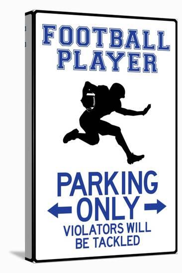 Football Player Parking Only Plastic Sign-null-Stretched Canvas