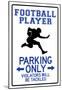 Football Player Parking Only Sign Poster-null-Mounted Poster