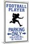 Football Player Parking Only Sign Poster-null-Mounted Poster