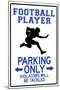 Football Player Parking Only-null-Mounted Poster