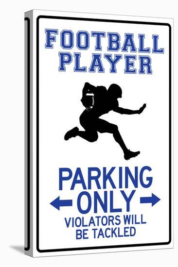 Football Player Parking Only-null-Stretched Canvas