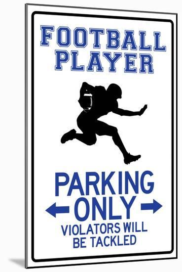 Football Player Parking Only-null-Mounted Poster