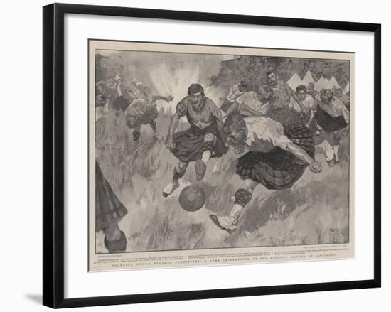 Football under Strange Conditions, a Game Interrupted on the Gordon's Ground at Ladysmith-Frank Craig-Framed Giclee Print