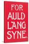 For Auld Lang Syne-null-Stretched Canvas