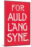 For Auld Lang Syne-null-Mounted Art Print