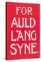 For Auld Lang Syne-null-Stretched Canvas