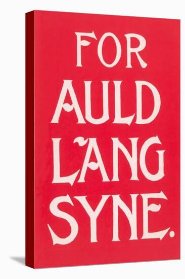 For Auld Lang Syne-null-Stretched Canvas