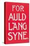 For Auld Lang Syne-null-Stretched Canvas