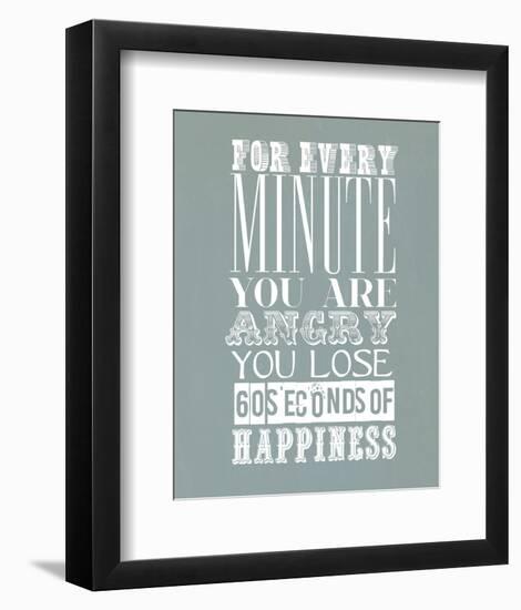 For Every Minute You Are Angry-null-Framed Giclee Print