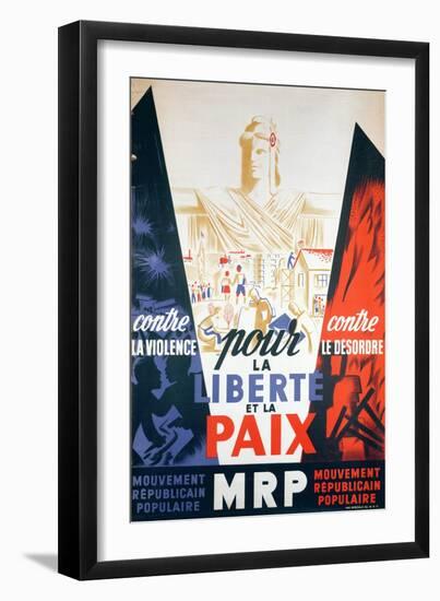 For Liberty and Peace', Poster by the 'Mouvement Republicain Populaire', C.1945-50-null-Framed Giclee Print
