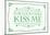 For Luck�s Sake, Kiss Me-null-Mounted Poster