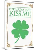 For Luck�s Sake - Nouveau Frame 1-null-Mounted Poster