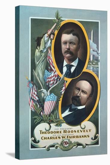 For President, Theodore Roosevelt, for Vice President, Charles W. Fairbanks-Roesch Lithograph Co-Stretched Canvas