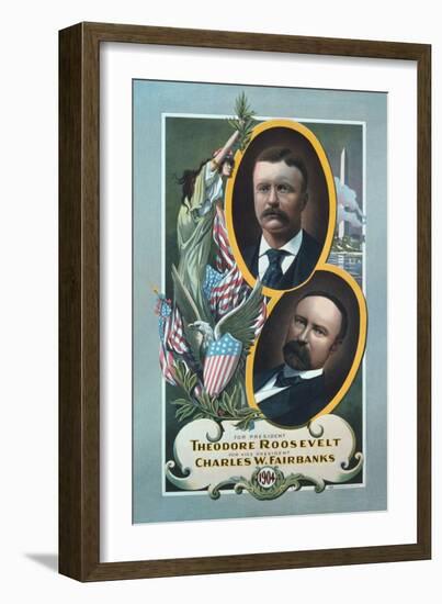 For President, Theodore Roosevelt, for Vice President, Charles W. Fairbanks-Roesch Lithograph Co-Framed Art Print