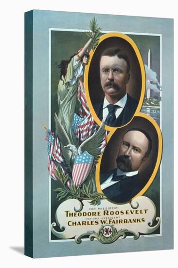 For President, Theodore Roosevelt, for Vice President, Charles W. Fairbanks-Roesch Lithograph Co-Stretched Canvas