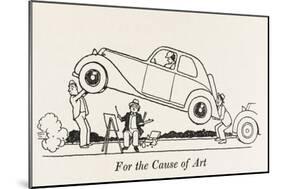 For the Cause of Art-William Heath Robinson-Mounted Art Print