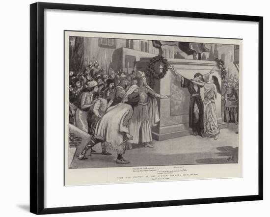 For the Crown at the Lyceum Theatre, Act Iv, Last Scene-Henry Marriott Paget-Framed Giclee Print