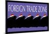 Foreign Trade Zone-null-Mounted Art Print