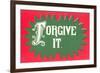 Forgive It-null-Framed Premium Giclee Print