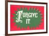 Forgive It-null-Framed Art Print