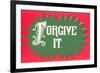 Forgive It-null-Framed Art Print
