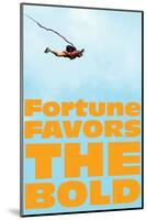 Fortune Favors the Bold IV-SM Design-Mounted Art Print