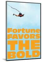 Fortune Favors the Bold IV-SM Design-Mounted Art Print