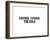 Fortune Favors The Bold-SM Design-Framed Art Print