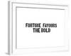 Fortune Favors The Bold-SM Design-Framed Art Print