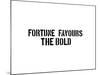 Fortune Favors The Bold-SM Design-Mounted Art Print