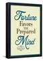 Fortune Favors the Prepared Mind Louis Pasteur Quote-null-Framed Poster