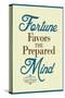 Fortune Favors the Prepared Mind Louis Pasteur Quote-null-Stretched Canvas