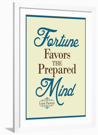 Fortune Favors the Prepared Mind Louis Pasteur Quote-null-Framed Art Print