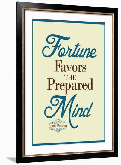 Fortune Favors the Prepared Mind Louis Pasteur Quote-null-Framed Art Print