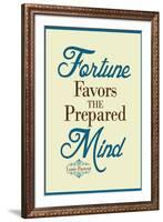 Fortune Favors the Prepared Mind Louis Pasteur Quote-null-Framed Art Print